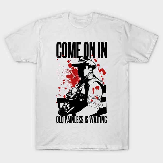 Blaine - Come on in Old Painless is Waiting T-Shirt by Meta Cortex